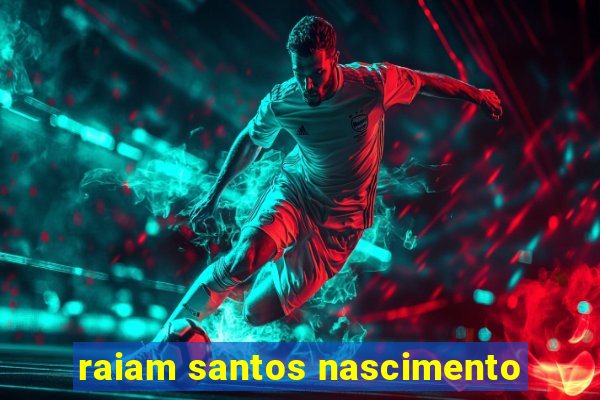 raiam santos nascimento